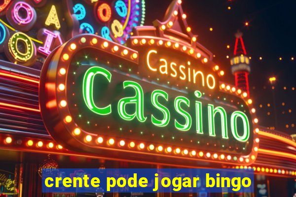 crente pode jogar bingo